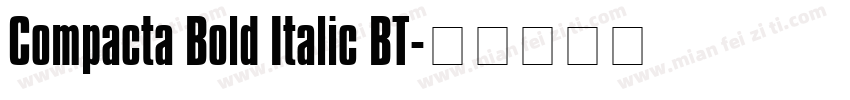 Compacta Bold Italic BT字体转换